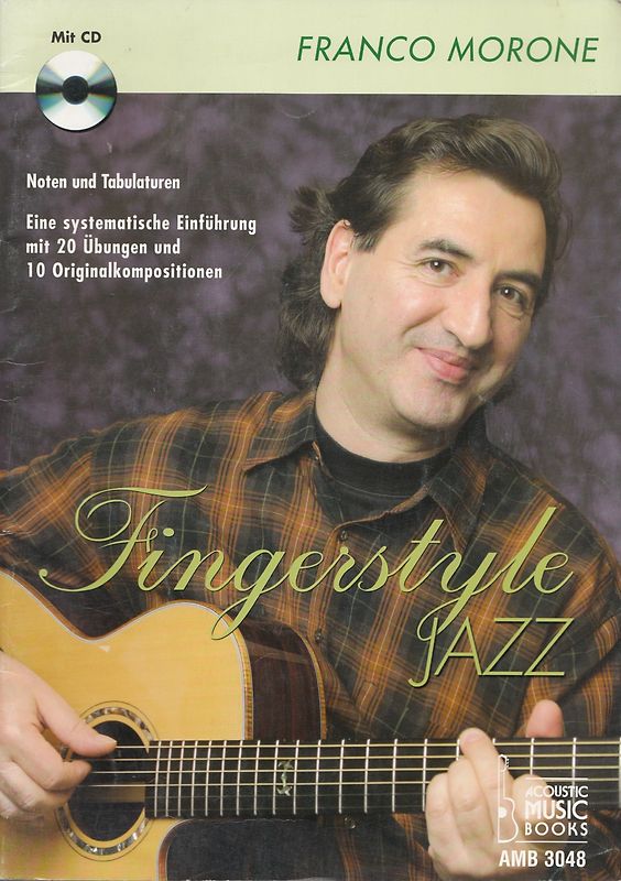 Fingerstyle Jazz: Eine systematische Einführung mit 20 Übungen und 10 Originalkompositionen - Franco Morone [Broschiert, inkl. CD]