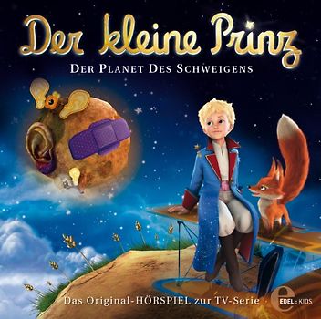 Der kleine Prinz: Folge 7 - Der Planet des  Schweigens - Original Hörspiel zur TV-Serie