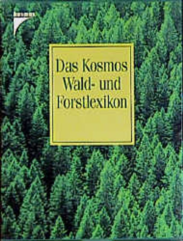 Das Kosmos Wald- und Forstlexikon