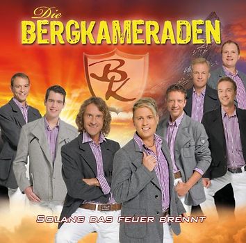 Bergkameraden,die - Solang das Feuer Brennt