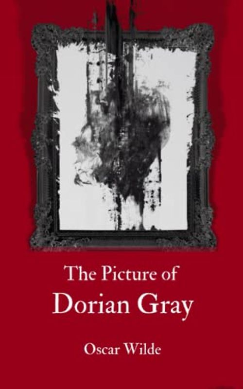 The Picture of Dorian Gray: An Oscar Wilde Classic Novel (The Original 1890 Edition) (Annotated)