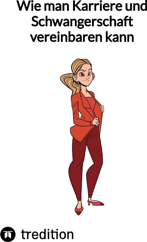 Wie man Karriere und Schwangerschaft vereinbaren kann