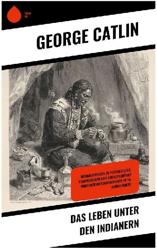 Das Leben unter den Indianern