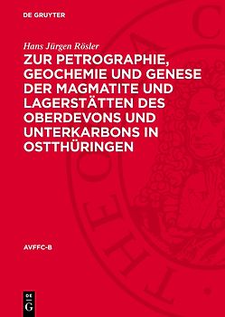Zur Petrographie, Geochemie und Genese der Magmatite und Lagerstätten des Oberdevons und Unterkarbons in Ostthüringen