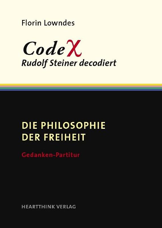CodeX – Rudolf Steiner decodiert / Die Philosophie der Freiheit