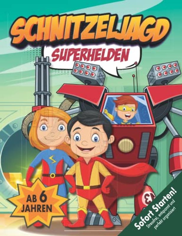 Superhelden Schnitzeljagd Kindergeburtstag ab 6 Jahren: Superkraftmaschine gestohlen! Was für eine Katastrophe! Kreative, startklare Schatzsuche mit allen Materialien. (Bravo Schatzsuche)