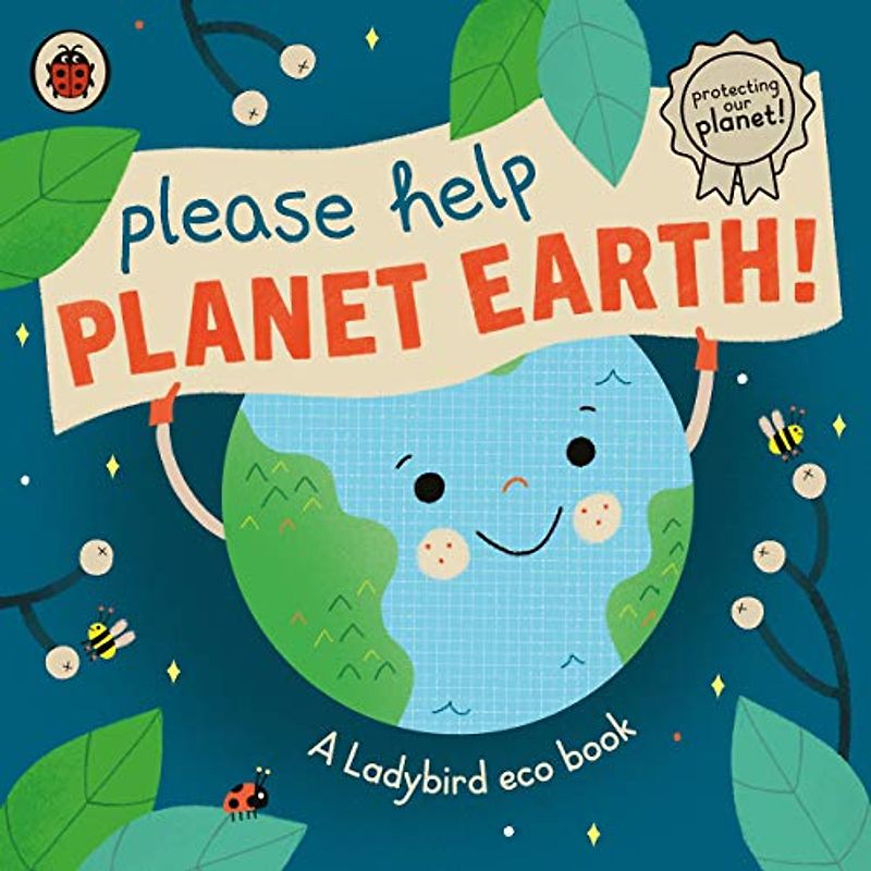 Please Help Planet Earth: A Ladybird eco book