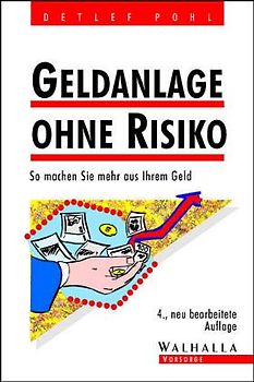 Geldanlage ohne Risiko. So machen Sie mehr aus Ihrem Geld