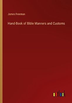 Hand-Book of Bible Manners and Customs