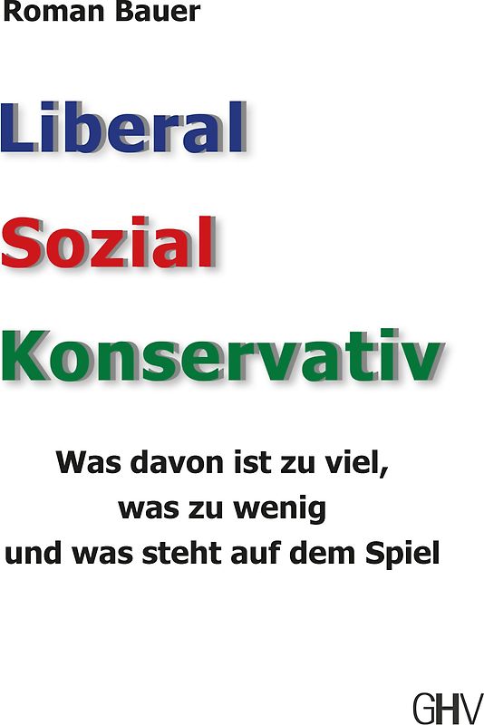 Liberal – Sozial – Konservativ