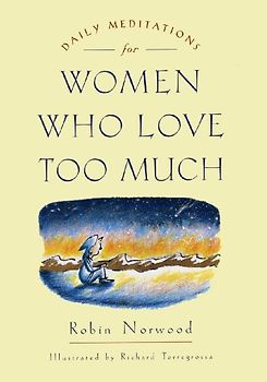 Daily Meditations for Women Who Love Too Much