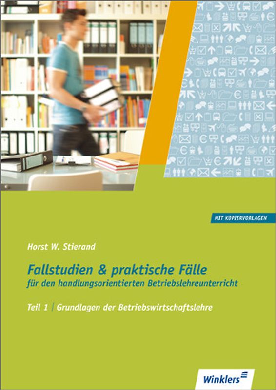 Fallstudien und praktische Fälle für den handlungsorientierten Betriebslehreunterricht