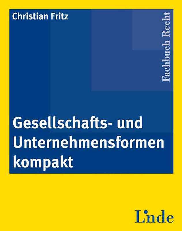 Gesellschafts- und Unternehmensformen kompakt