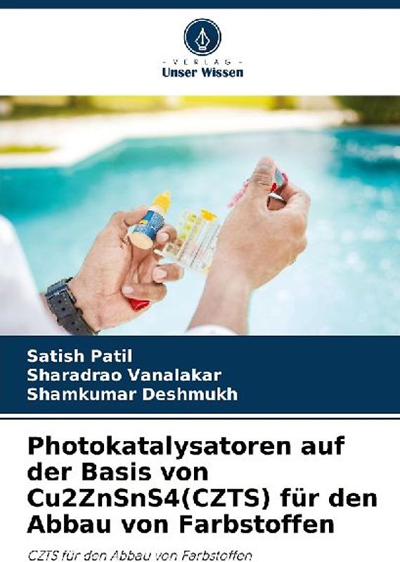 Photokatalysatoren auf der Basis von Cu2ZnSnS4(CZTS) für den Abbau von Farbstoffen