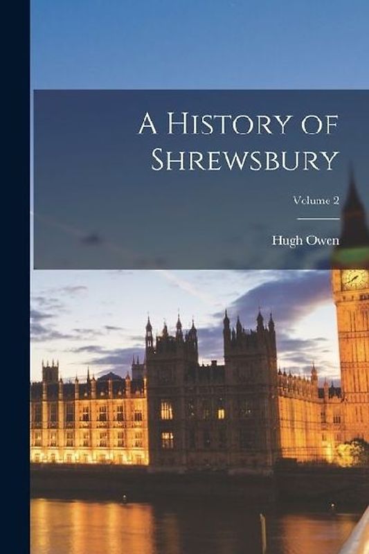 A History of Shrewsbury; Volume 2