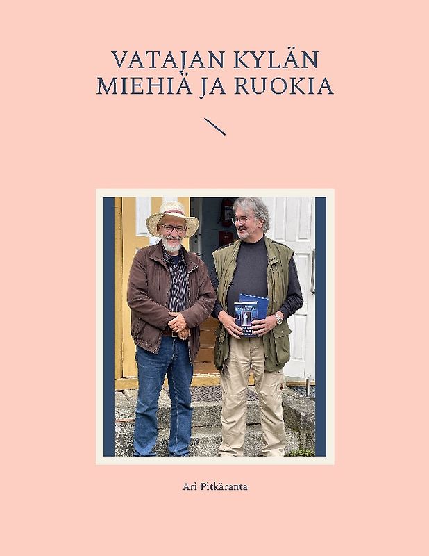 Vatajan kylän miehiä ja Ruokia