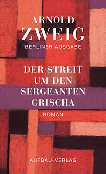 Der Streit um den Sergeanten Grischa