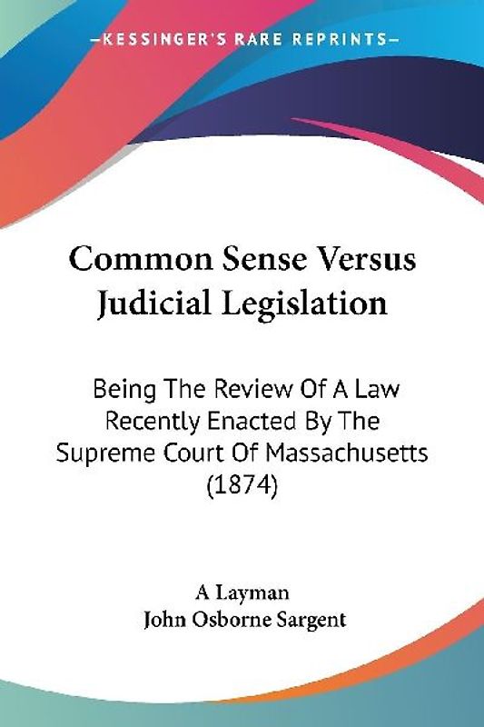 Common Sense Versus Judicial Legislation