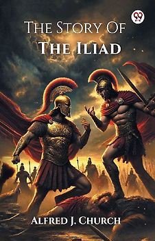 The Story Of The Iliad