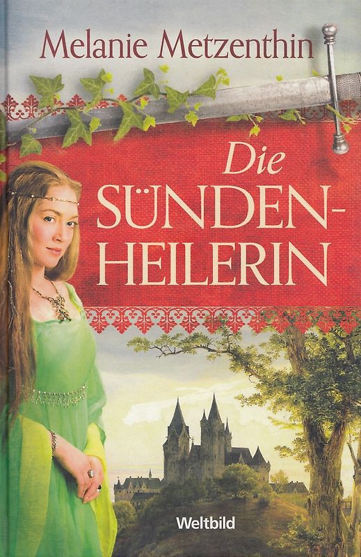 Die Sündenheilerin - Melanie Metzenthin [Gebundene Ausgabe, Weltbild]