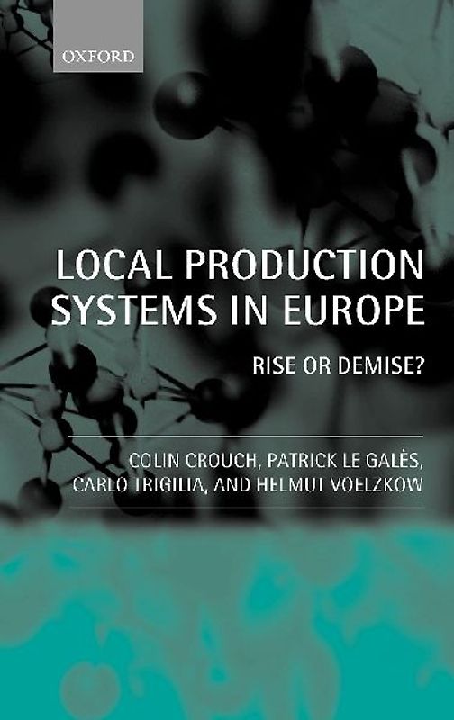 Local Production Systems in Europe ' Rise or Demise ? '