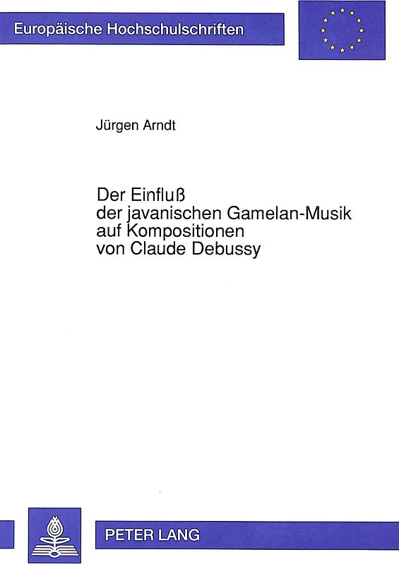 Der Einfluß der javanischen Gamelan-Musik auf Kompositionen von Claude Debussy