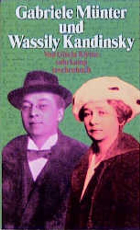 Gabriele Münter und Wassily Kandinski. Biographie eines Paares