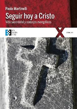 Seguir hoy a Cristo : vida sacerdotal y consejos evangélicos