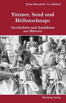 Türmer, Send und Höllenschnaps - Geschichten und Anekdoten aus Münster