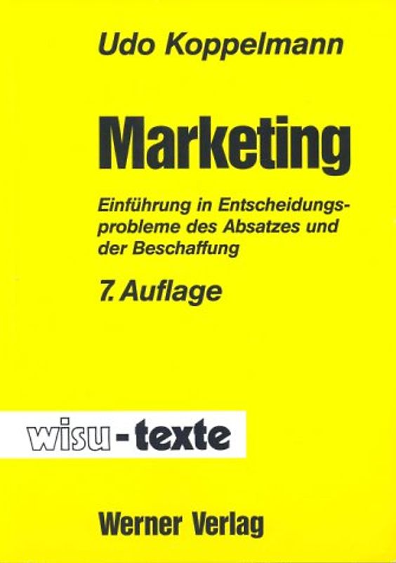 Marketing. Einführung in Entscheidungsprobleme des Absatzes und der Beschaffung