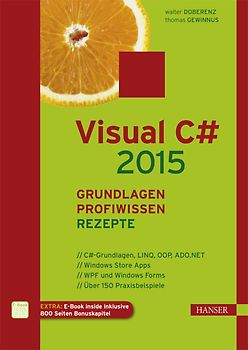 Visual C# 2015 – Grundlagen, Profiwissen und Rezepte