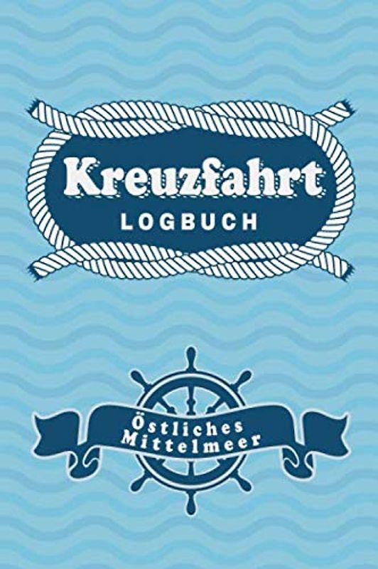 Kreuzfahrt Logbuch Östliches Mittelmeer: Tagebuch für eine Östliches Mittelmeer Kreuzfahrt. Reisetagebuch für 60 Reisetage auf dem Schiff für Urlaub ... Perfektes Geschenk oder Abschiedsgeschenk a