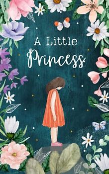 A Little Princess: The 1905 Children's Literature Classic (Annotated)