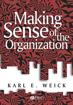 Making Sense of the Organization - Karl E. Weick