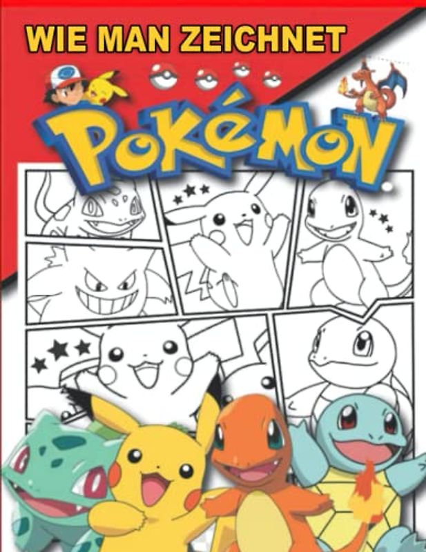 Ṗókémǭn Wie Man Zeichnet: Lernen Sie das Zeichnen Schritt für Schritt mit über 50 Zeichen-Tutorials für Anfänger, Kinder und Erwachsene. Tolles Geschenk für alle Fans