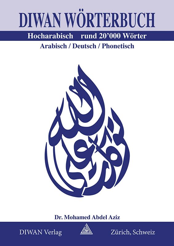Diwan Wörterbuch, Hocharabisch, Arabisch-Deutsch-phonetisch Rund 20'000 Wörter