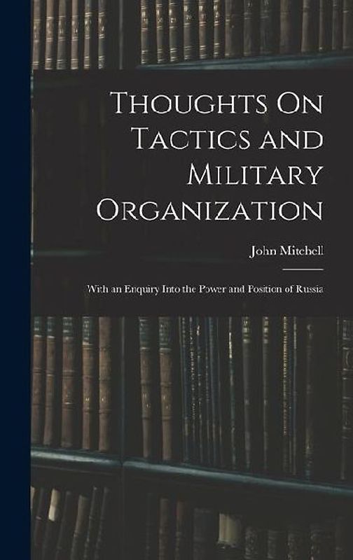Thoughts On Tactics and Military Organization