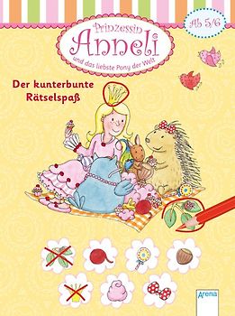 Prinzessin Anneli und das liebste Pony der Welt. Der kunterbunte Rätselspaß