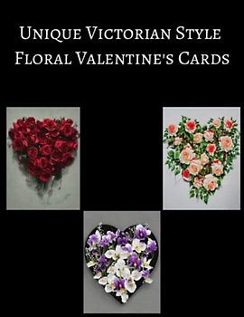 Unique Victorian Style Floral Valentine's Cards: Unique Valentine's day Gift Idea for Kids, Teens and Adults Great for Cutout and Collage, Paper Crafting, Journalling and More