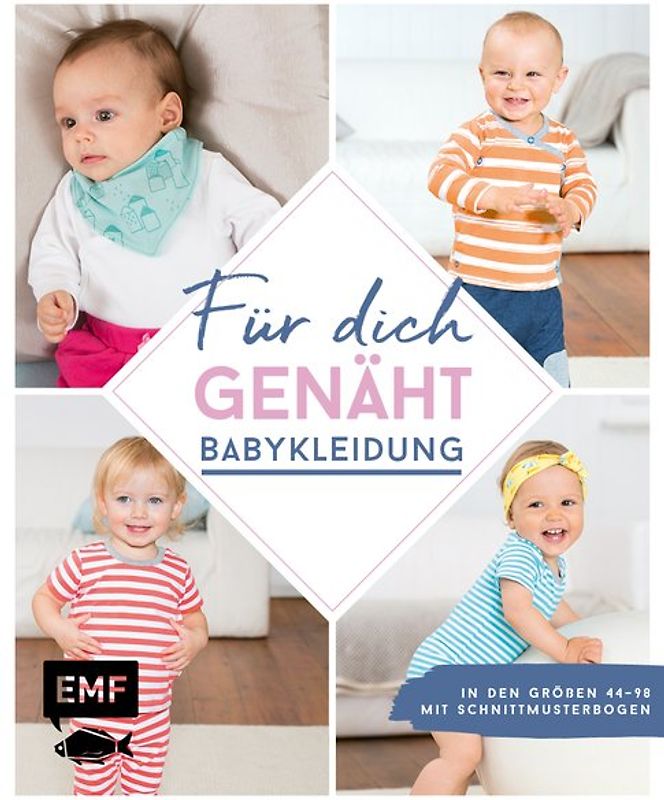 Für dich genäht! Süße Babykleidung nähen