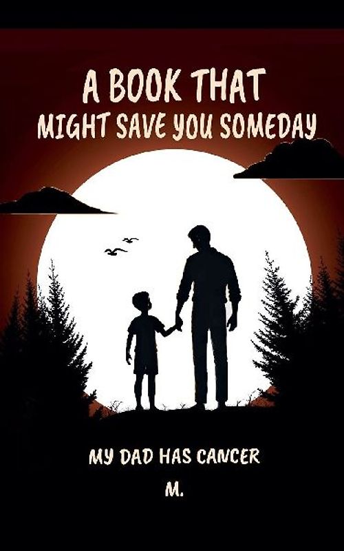 A Book That Might Save You Someday (My Dad Has Cancer)