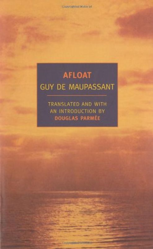Afloat (New York Review Books Classics) - Maupassant, Guy de