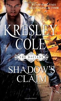 Shadow's Claim: Immortals After Dark: The Dacians: The Dacians: Realm of Blood and Mist - Kresley Cole