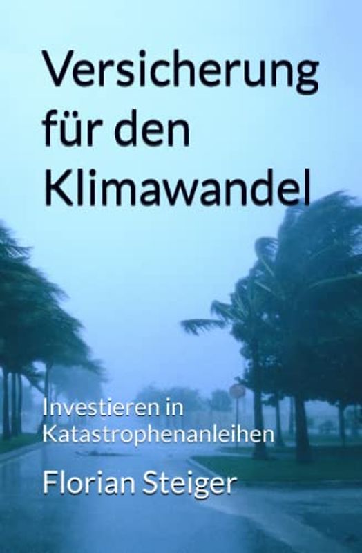 Versicherung für den Klimawandel: Investieren in Katastrophenanleihen