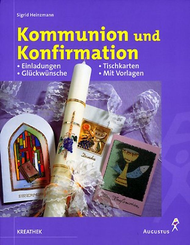Kommunion und Konfirmation. Einladungen - Glückwünsche - Tischkarten - Dankeschön