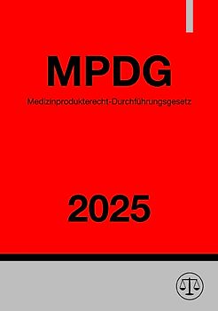 Medizinprodukterecht-Durchführungsgesetz - MPDG 2025