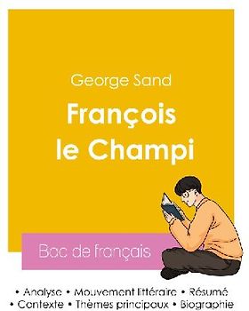 Réussir son Bac de français 2026 : Analyse du roman François le Champi de George Sand