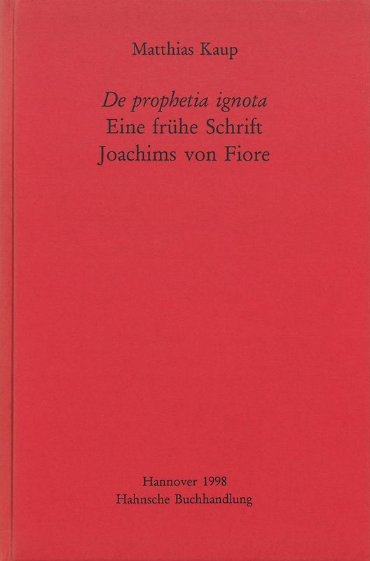 De prophetia ignota - Eine frühe Schrift Joachims von Fiore