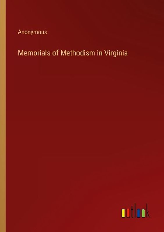 Memorials of Methodism in Virginia