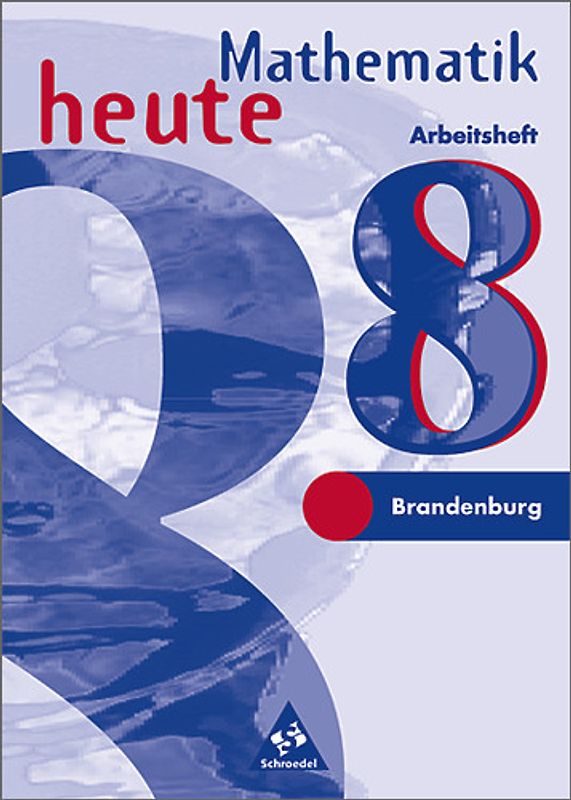 Mathematik heute / Mathematik heute - Ausgabe 1997 für das 7.-10. Schuljahr in Brandenburg